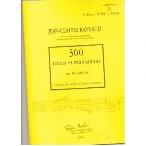 Méthodes et pédagogie ROBERT MARTIN RAYNAUD J.C. - 300 TEXTES ET REALISATIONS CAHIER 11 - REALISATIONS Formation musicale - solfège