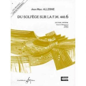 Méthodes et pédagogie BILLAUDOT ALLERME JEAN-MARC - DU SOLFEGE SUR LA FM 440.6 LECTURE / RYTHME (PROFESSEUR) Formation musicale - solfège