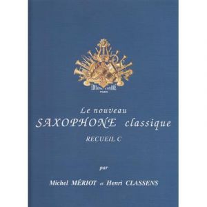 Partitions classique COMBRE MERIOT MICHEL / CLASSENS HENRI - LE NOUVEAU SAXOPHONE CLASSIQUE RECUEIL C - SAXOPHONE, PIANO Saxophone