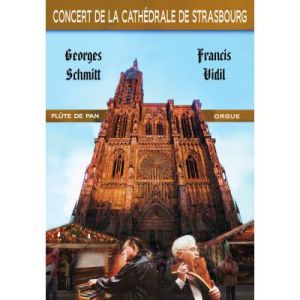 Flûte de pan et orgue - Concert de la Cathédrale de Strasbourg - Georges Schmitt & Francis Vidil