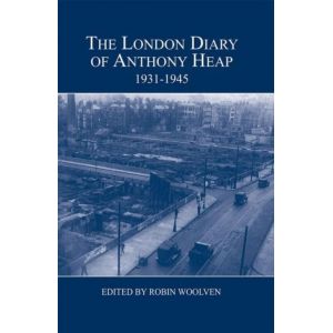 London Diary of Anthony Heap, 1931-1945