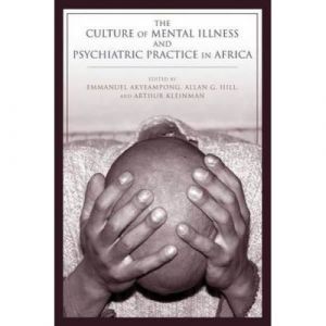 The Culture of Mental Illness and Psychiatric Practice in Africa