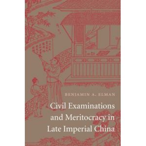 Civil Examinations and Meritocracy in Late Imperial China