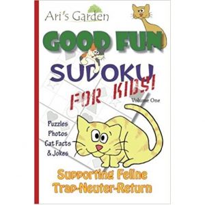 Good Fun for Kids Sudoku: Volume 1: Supporting FelineTrap-Neuter-Return (Anglais) Broché – 15 septembre 2012