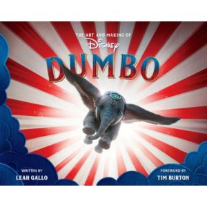 The Art And Making Of Dumbo: Foreword By Tim Burton