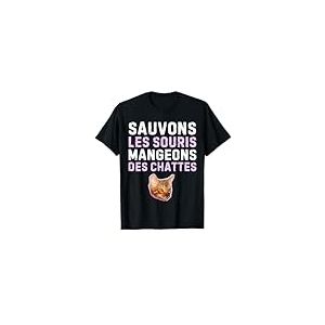Sauvons Les Souris mangeons des chattes. Cadeau Drôle Coquin T-Shirt