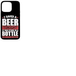 J'Ai gard&eacute; Une bi&egrave;re ce Soir, Elle &eacute;tait coinc&eacute;e dans Une Bouteille Coque pour iPhone 15 Pro Max