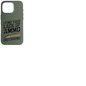 I Find Your Lack of Munitions Disturbing - Dr&ocirc;le de Fusil de Chasse Coque pour iPhone 16 Pro
