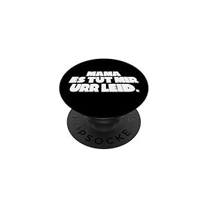 Mama ES TUT Mir URR LEID PopSockets PopGrip Adhésif