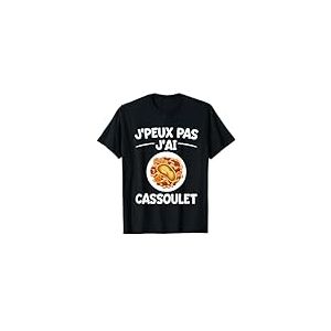 J'peux Pas J'ai Cassoulet | Humour Cassoulet Sp&eacute;cialit&eacute; T-Shirt