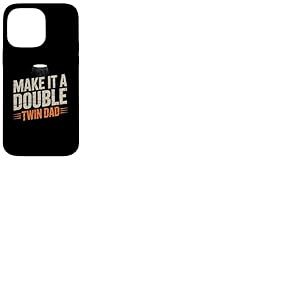 Mots drôles pour jumeaux Texte Humour Make It A Double Twin Dad Coque pour iPhone 14 Pro Max