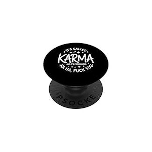 It's Called Karma Funny Sarcastic Citation Humour PopSockets PopGrip Adh&eacute;sif