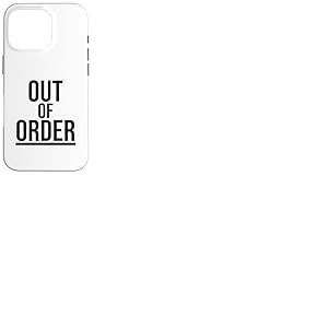 Out of Order - Drôle Sarcasme Ironie pour Hommes Femmes Coque pour iPhone 16 Pro