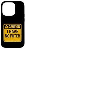 Panneau d'avertissement « I Have No Filter » - Style Vintage Coque pour iPhone 14 Pro