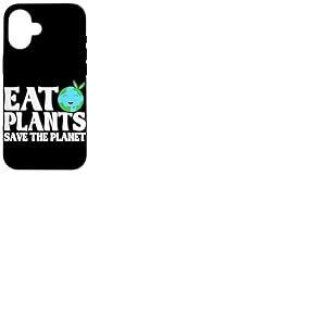 Mangez des Plantes Sauvez la plan&egrave;te Coque pour iPhone 16