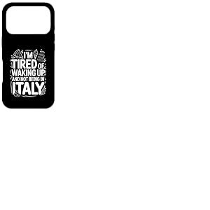 Je suis fatigu&eacute; de me r&eacute;veiller et de ne Pas &ecirc;tre en Voyage en Italie Coque pour iPhone 17 Pro