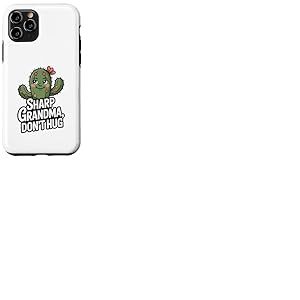 Sharp Grandma Don't Hug Cute Cactus Grandma Humour Grandma Coque pour iPhone 11 Pro