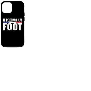 Coque pour iPhone 14 Pro Je Peux pas j'ai foot foot-ball Footballeur france humour