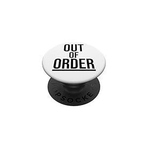 Out of Order - Drôle Sarcasme Ironie pour Hommes Femmes PopSockets PopGrip Adhésif