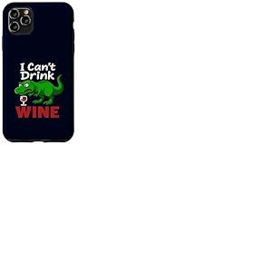 Dinosaure drôle T-Rex I Can't Drink Wine Dinosaure Sarcastique Dinosaure Coque pour iPhone 11 Pro Max