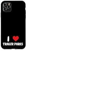 I Love Trailer Parks - Remorque Maison Simple Large Double Large Coque pour iPhone 11 Pro Max