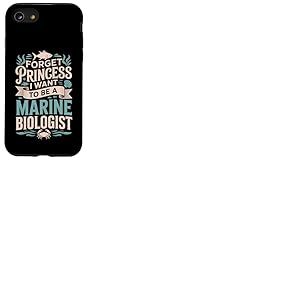 Forget Princess I Want to Be A Marine Biologist Fille Coque pour iPhone SE (2020) / 7/8