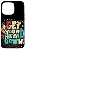 Déclaration Get Your Head Down pour garçons et Filles Coque pour iPhone 15 Pro Max