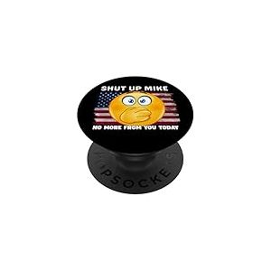 Tais-toi Mike, Plus pour toi Aujourd'hui, tais-toi Mike, tais-toi Mike PopSockets PopGrip Adhésif