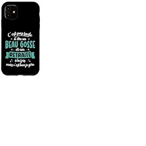 Retrait&eacute; Id&eacute;e Cadeau Humour Anniversaire Beau Gosse Retraite Coque pour iPhone 11