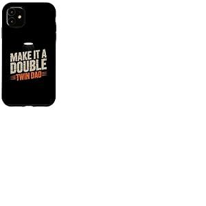 Mots drôles pour jumeaux Texte Humour Make It A Double Twin Dad Coque pour iPhone 11
