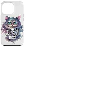 Citation du chat du Cheshire We're All MAD Here Alice au pays des merveilles Coque pour iPhone 13 Pro