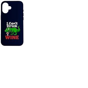 Dinosaure drôle T-Rex I Can't Drink Wine Dinosaure Sarcastique Dinosaure Coque pour iPhone 16