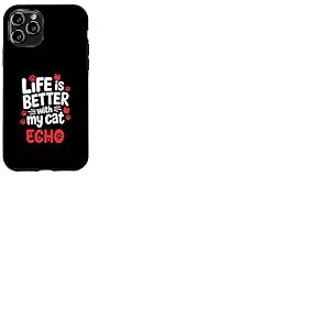 Nom du Chat Echo Life is Better with My Cat Echo Coque pour iPhone 11 Pro