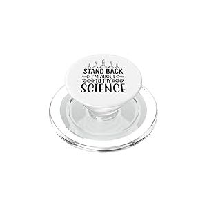 Stand Back I'm About to Try Science Chimie Nerd PopSockets PopGrip pour MagSafe