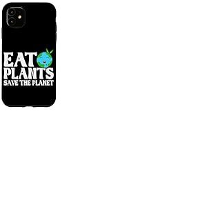 Mangez des Plantes Sauvez la plan&egrave;te Coque pour iPhone 11