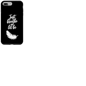 Breathe and Let it Be – Citation attentive avec plume Coque pour iPhone 7 Plus/8 Plus