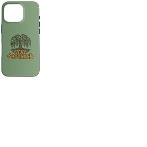 Stay Grounded Saule pleureur avec Citation de la Nature Coque pour iPhone 16 Pro