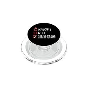Nice Naughty Tailgated Too Hard Christmas List Shirt Xmas PopSockets PopGrip pour MagSafe