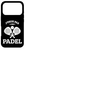 Je Peux Pas J'Ai Padel Padeliste Joueur De Padel Fans Humour Coque pour iPhone 17 Pro