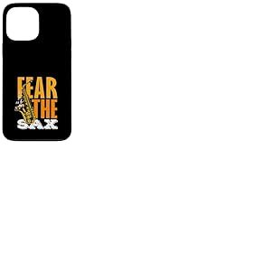 Fear The Sax Saxophone Drôle Saxophoniste Coque pour iPhone 13 Pro Max