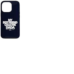 Cadeau Amusant pour f&ecirc;te pr&eacute;natale avec Inscription &laquo; My Best Friend Calls Me Dada &raquo; Coque pour iPhone 13 Pro