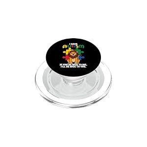 I Have Autism If You're Nice to Me I'll Be Nice to You PopSockets PopGrip pour MagSafe