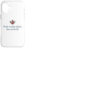 That Really Takes The Biscuit! Mots Britanniques dr&ocirc;les Mignons Coque pour iPhone 16 Plus