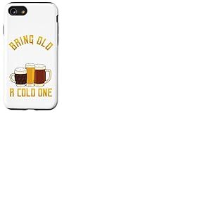 Funny Bring Old One A Cold One | Buveur de bi&egrave;re Artisanale Coque pour iPhone SE (2020) / 7/8