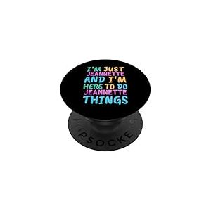 Je suis Jeannette, je suis là pour faire Jeannette Things Funny First Name PopSockets PopGrip Adhésif