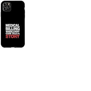 Medical Billing Where Every Code Tells A Story - Coque pour iPhone 11 Pro Max