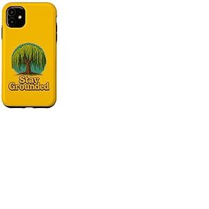 Stay Grounded Saule pleureur avec Citation de la Nature Coque pour iPhone 11