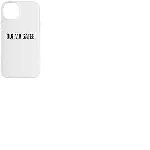 Coque pour iPhone 14 Plus Oui Ma Gâtée: Humour Marseille Drôle Expression Marseillaise