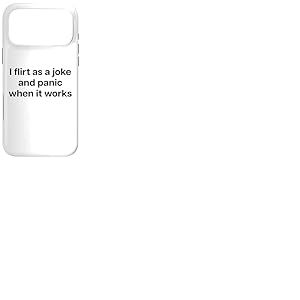 I Flirt AS A Joke and Panic When IT Works X Valentinstag Coque pour iPhone 17 Pro Max