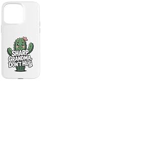 Sharp Grandma Don't Hug Cute Cactus Grandma Humour Grandma Coque pour iPhone 15 Pro Max